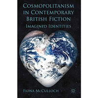Cosmopolitanism in Contemporary British Fiction: Imagined Identities [Hardcover]