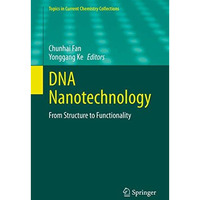 DNA Nanotechnology: From Structure to Functionality [Hardcover]