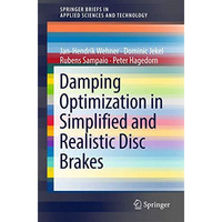 Damping Optimization in Simplified and Realistic Disc Brakes [Paperback]