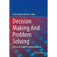 Decision Making And Problem Solving: A Practical Guide For Applied Research [Paperback]