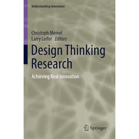 Design Thinking Research: Achieving Real Innovation [Paperback]
