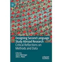 Designing Second Language Study Abroad Research: Critical Reflections on Methods [Paperback]