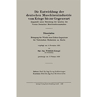 Die Entwicklung der deutschen Maschinenindustrie vom Kriege bis zur Gegenwart: d [Paperback]