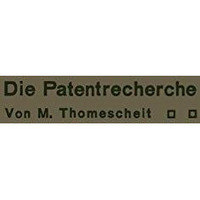 Die Patentrecherche: Wegweiser zur Ermittlung deutscher und ausl?ndischer Patent [Paperback]