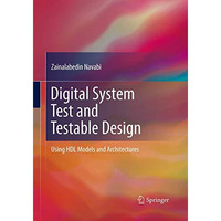 Digital System Test and Testable Design: Using HDL Models and Architectures [Paperback]