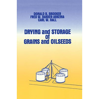 Drying and Storage Of Grains and Oilseeds [Hardcover]