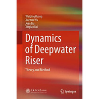 Dynamics of Deepwater Riser: Theory and Method [Hardcover]