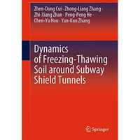 Dynamics of Freezing-Thawing Soil around Subway Shield Tunnels [Hardcover]