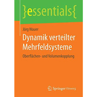 Dynamik verteilter Mehrfeldsysteme: Oberfl?chen- und Volumenkopplung [Paperback]