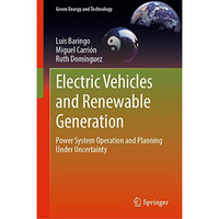 Electric Vehicles and Renewable Generation: Power System Operation and Planning  [Hardcover]