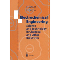Electrochemical Engineering: Science and Technology in Chemical and Other Indust [Paperback]