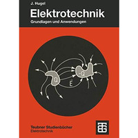 Elektrotechnik: Grundlagen und Anwendungen [Paperback]