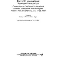 Eleventh International Seaweed Symposium: Proceedings of the Eleventh Internatio [Hardcover]