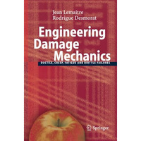 Engineering Damage Mechanics: Ductile, Creep, Fatigue and Brittle Failures [Paperback]