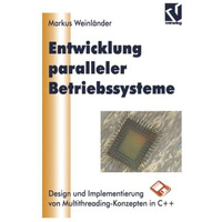 Entwicklung Paralleler Betriebssysteme: Design und Implementierung von Multithre [Paperback]