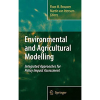 Environmental and Agricultural Modelling:: Integrated Approaches for Policy Impa [Hardcover]
