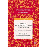 Ethics, Aesthetics, and Education: A Levinasian Approach [Hardcover]