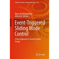 Event-Triggered Sliding Mode Control: A New Approach to Control System Design [Hardcover]