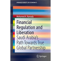 Financial Regulation and Liberation: Saudi Arabias Path Towards True Global Par [Paperback]