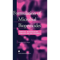 Formulation of Microbial Biopesticides: Beneficial microorganisms, nematodes and [Paperback]