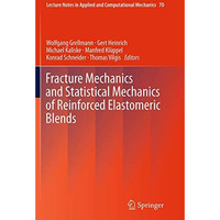 Fracture Mechanics and Statistical Mechanics of Reinforced Elastomeric Blends [Paperback]