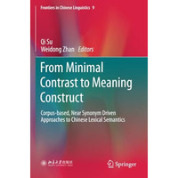 From Minimal Contrast to Meaning Construct: Corpus-based, Near Synonym Driven Ap [Paperback]