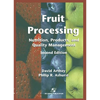 Fruit Processing: Nutrition, Products, and Quality Management [Hardcover]
