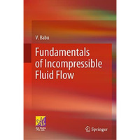Fundamentals of Incompressible Fluid Flow [Hardcover]
