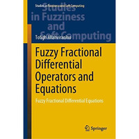 Fuzzy Fractional Differential Operators and Equations: Fuzzy Fractional Differen [Hardcover]