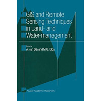 GIS and Remote Sensing Techniques in Land- and Water-management [Paperback]