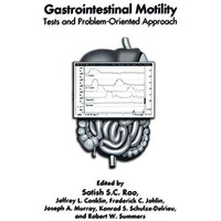Gastrointestinal Motility: Tests and Problem-Oriented Approach [Hardcover]