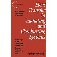 Heat Transfer in Radiating and Combusting Systems: Proceedings of EUROTHERM Semi [Paperback]
