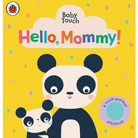 Hello, Mommy!: A Touch-and-Feel Playbook [Board book]