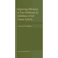Improving Efficiency of Urea Fertilizers by Inhibition of Soil Urease Activity [Hardcover]