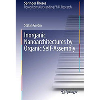 Inorganic Nanoarchitectures by Organic Self-Assembly [Hardcover]
