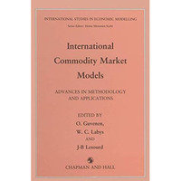 International Commodity Market Models: Advances in Methodology and Applications [Paperback]