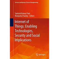 Internet of Things: Enabling Technologies, Security and Social Implications [Hardcover]