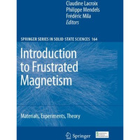 Introduction to Frustrated Magnetism: Materials, Experiments, Theory [Paperback]