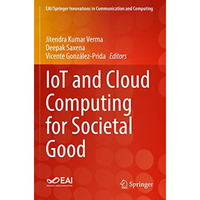 IoT and Cloud Computing for Societal Good [Paperback]