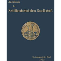 Jahrbuch der Schiffbautechnischen Gesellschaft: Dreiundzwanzigster Band [Paperback]