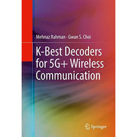 K-Best Decoders for 5G+ Wireless Communication [Hardcover]