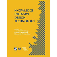 Knowledge Intensive Design Technology: IFIP TC5 / WG5.2 Fifth Workshop on Knowle [Paperback]