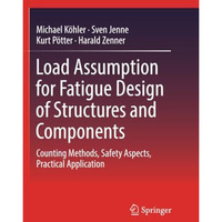 Load Assumption for Fatigue Design of Structures and Components: Counting Method [Paperback]