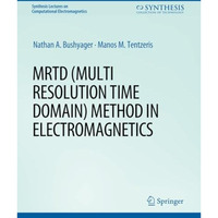 MRTD (Multi Resolution Time Domain) Method in Electromagnetics [Paperback]