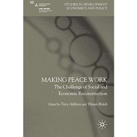 Making Peace Work: The Challenges of Social and Economic Reconstruction [Hardcover]