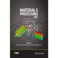 Materials Processing Fundamentals 2017 [Paperback]