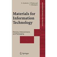Materials for Information Technology: Devices, Interconnects and Packaging [Paperback]