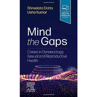 Mind the Gaps: Cases in Gynaecology, Sexual and Reproductive Health [Paperback]