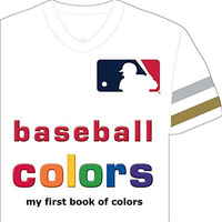 Mlb Baseball Colors: My First Book Of Colors [Board book]