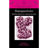 Nanoparticles: Building Blocks for Nanotechnology [Paperback]
